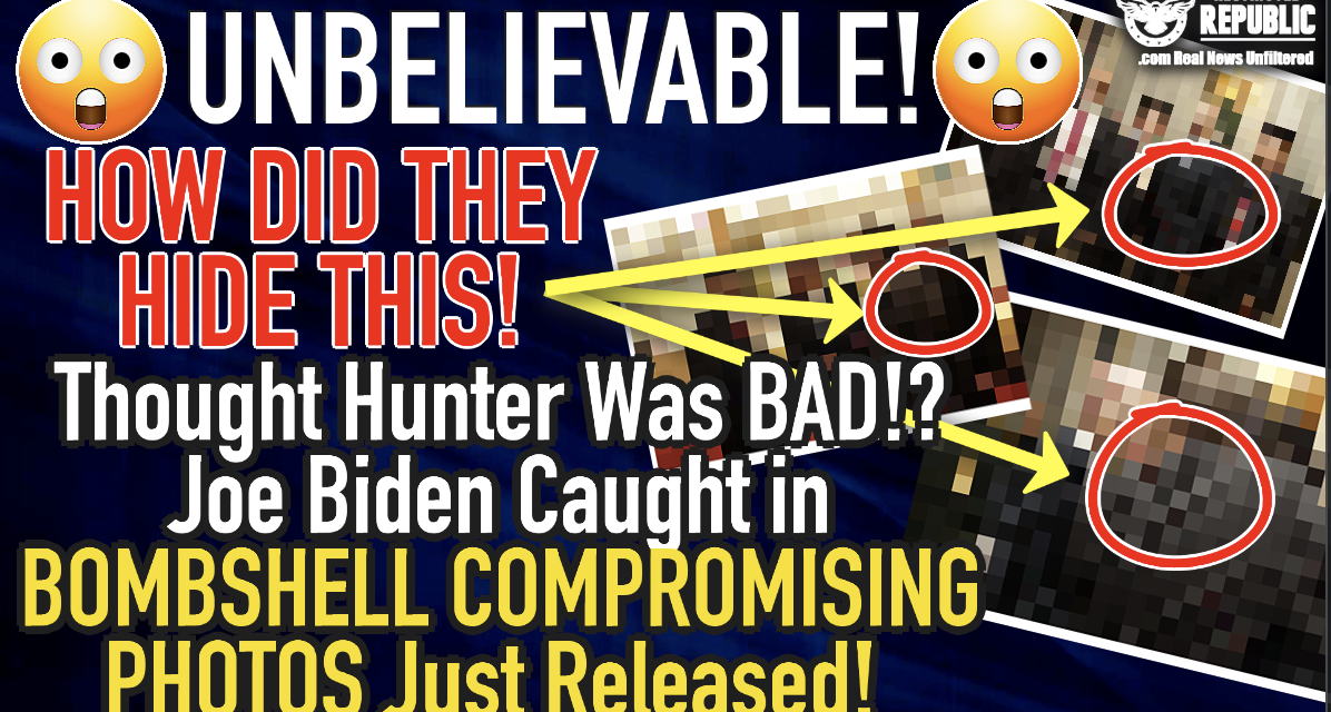 UNBELIEVABLE! How’d They Hide This? Biden Caught In COMPROMISING PHOTOS Just Released!